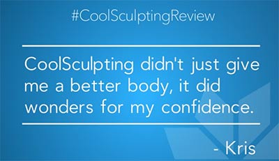 CoolSculpting Review " CoolSculpting didn't just give me a better body, it did wonders for my self confidence>"